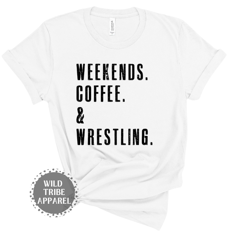 Weekends, Coffee & Wrestling Tee