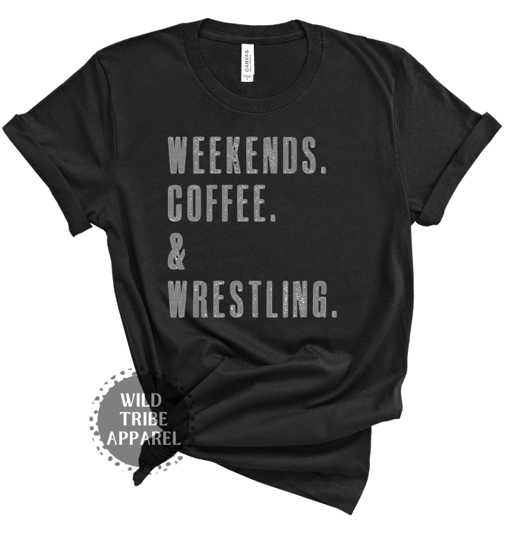 Weekends, Coffee & Wrestling Tee