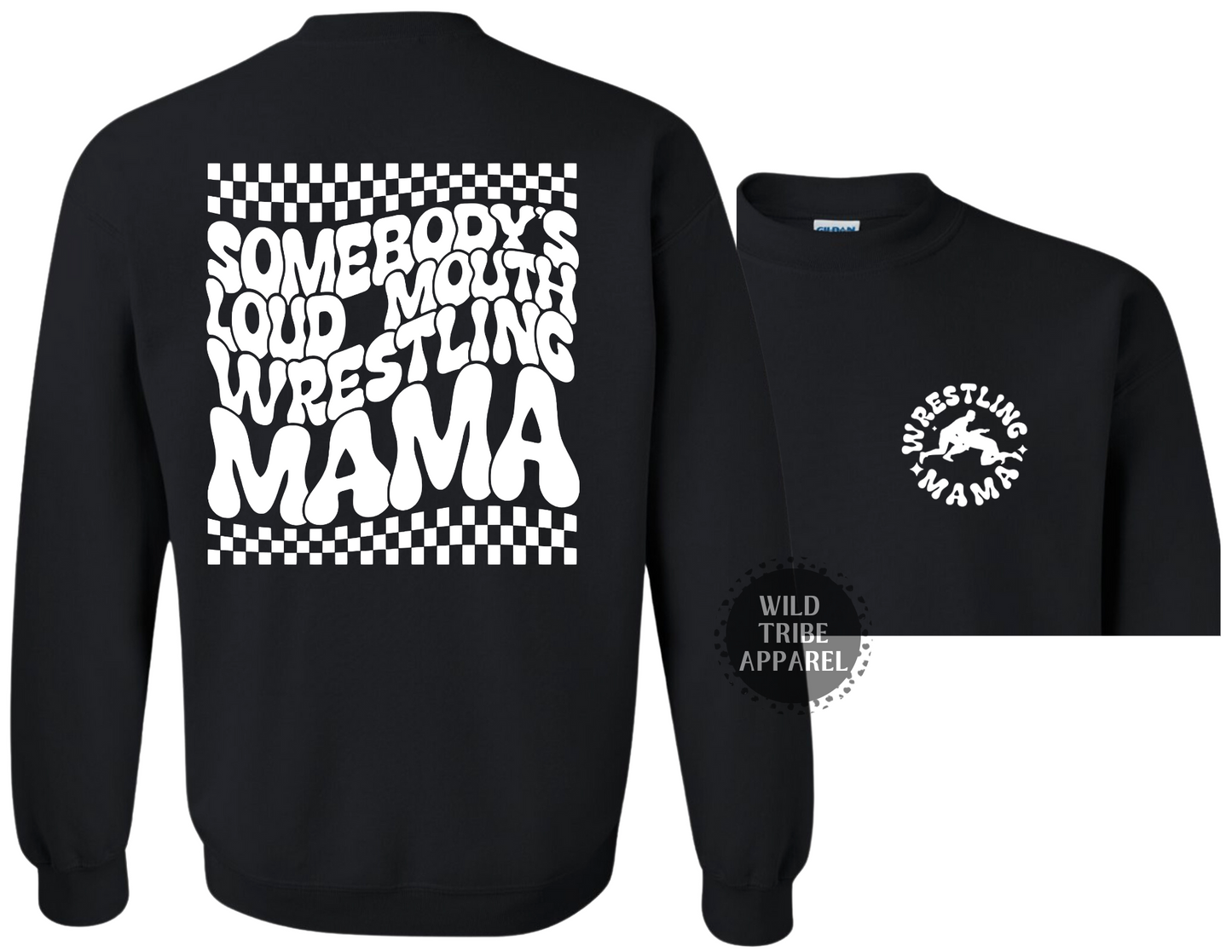 Somebody's Loud Mouth Wrestling Mama Crewneck