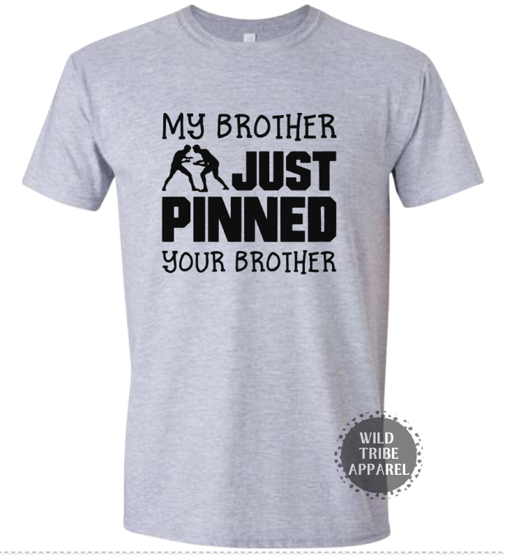My Brother Just Pinned Your Brother Tee