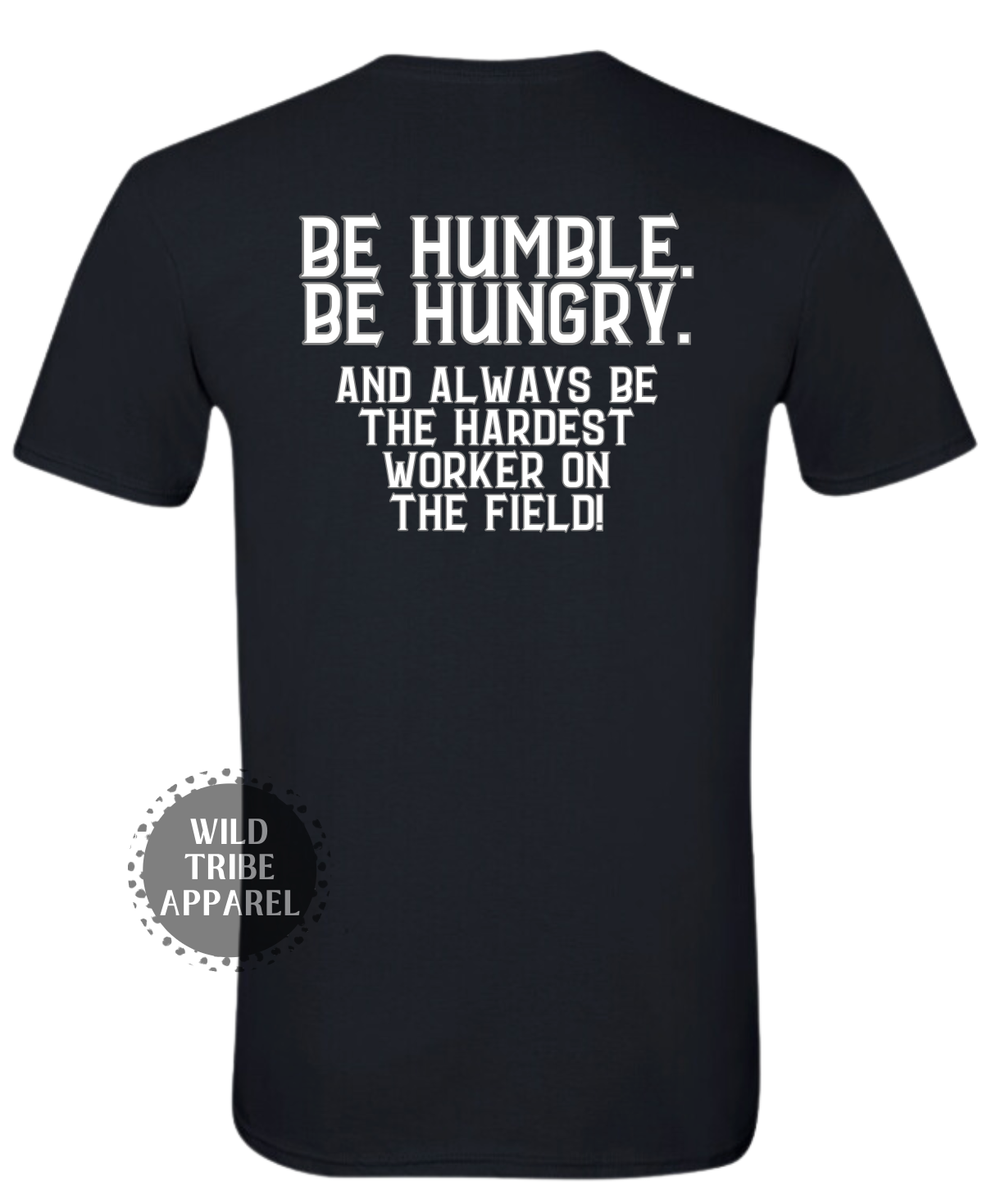 Be Humble Be Hungry Tee