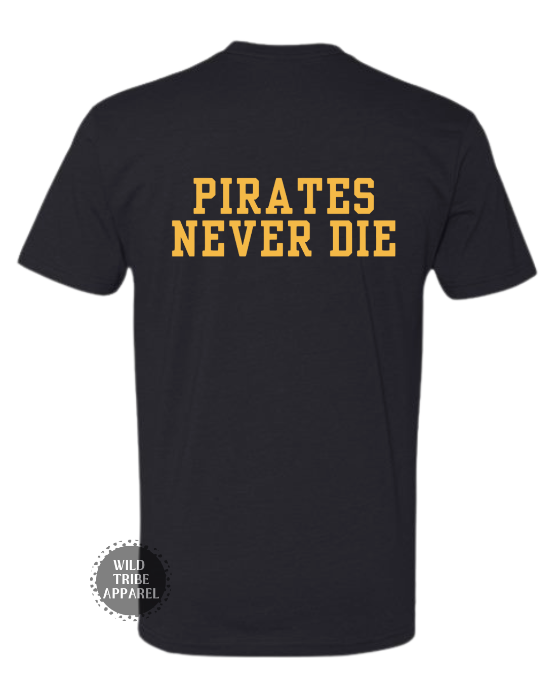 Pirates Never Die Tee