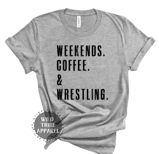 Weekends, Coffee & Wrestling Tee