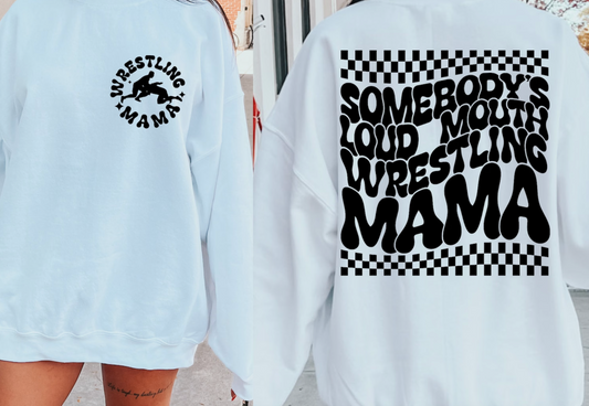 Somebody's Loud Mouth Wrestling Mama Crewneck