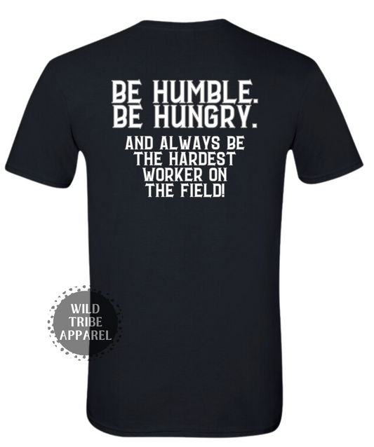 Be Humble Be Hungry Tee