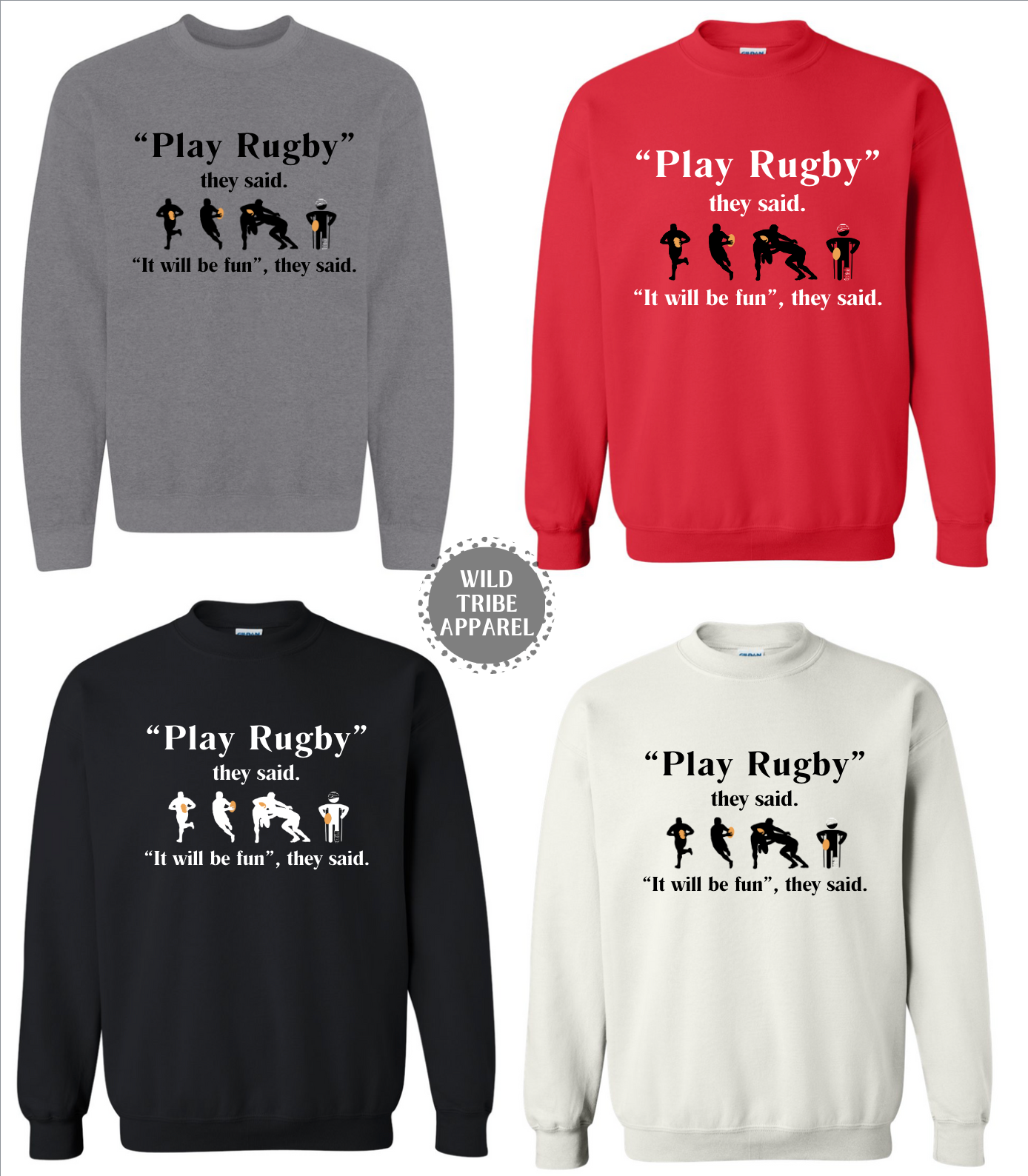 Play Rugby They Said T-Shirt | Crewneck | Hoodie