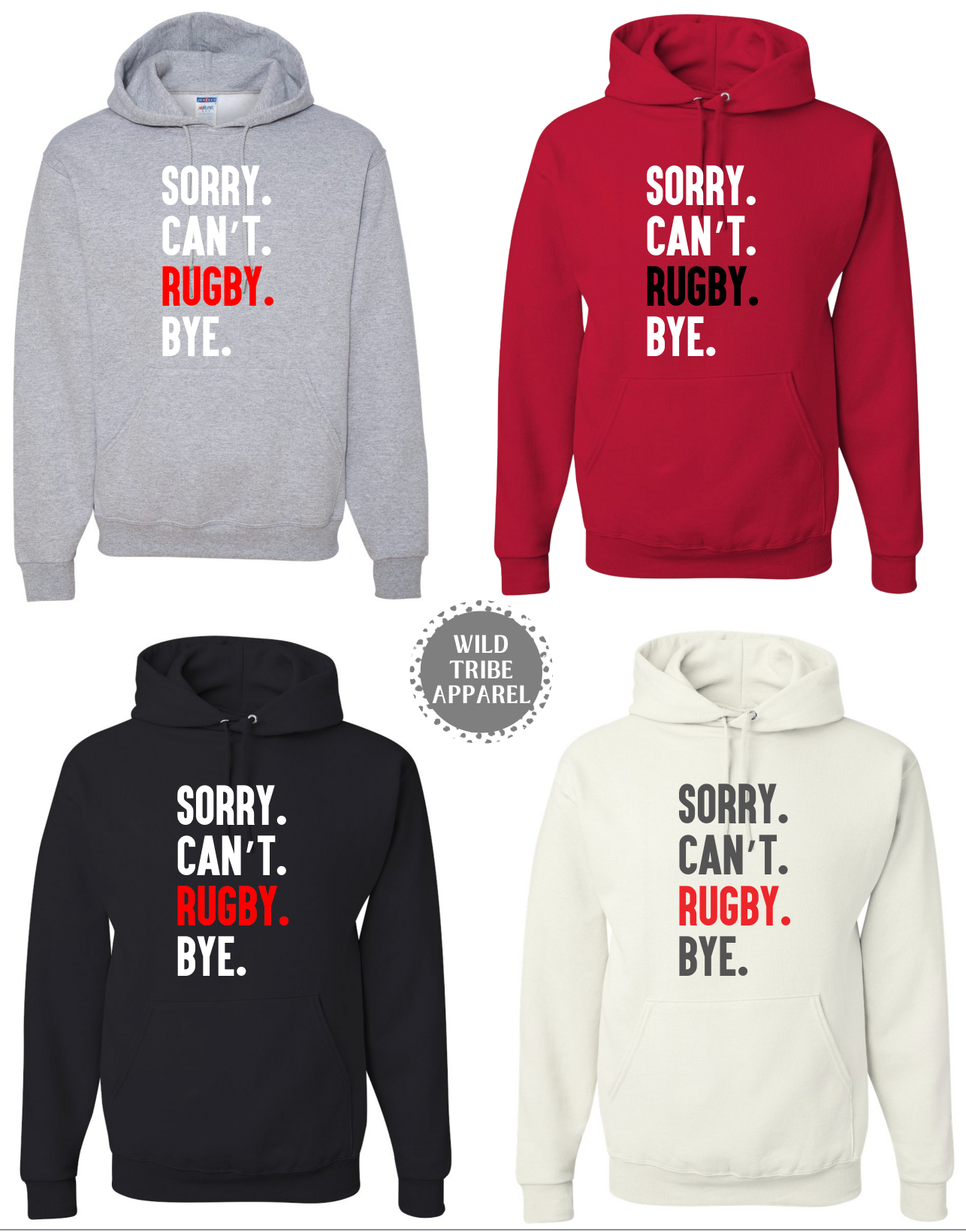 Sorry. Can't. Rugby. Bye.  T-Shirt | Crewneck | Hoodie